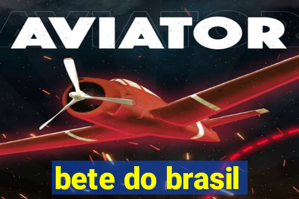 bete do brasil